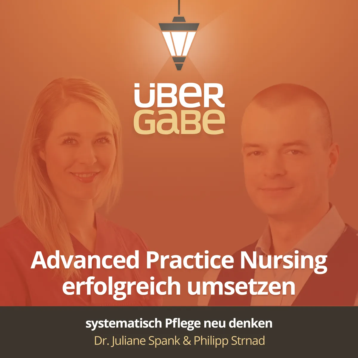 Advanced Practice Nursing erfolgreich umsetzen und Pflege neu denken (Dr. Juliane Spank & Philipp Strnad)
