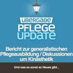 Bericht zur generalistischen Pflegeausbildung / Diskussionen um Kinästhetik