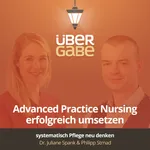 Advanced Practice Nursing erfolgreich umsetzen und Pflege neu denken (Dr. Juliane Spank & Philipp Strnad)