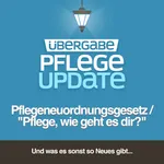 Pflegeneuordnungsgesetz / "Pflege, wie geht es dir?"
