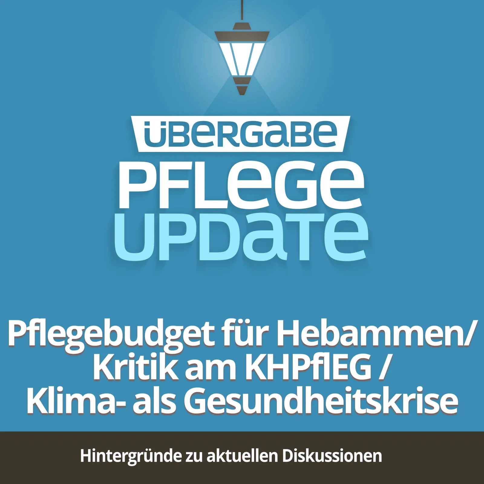 Pflegebudget für Hebammen / Kritik am KHPflEG / Klimakrise als Gesundheitskrise