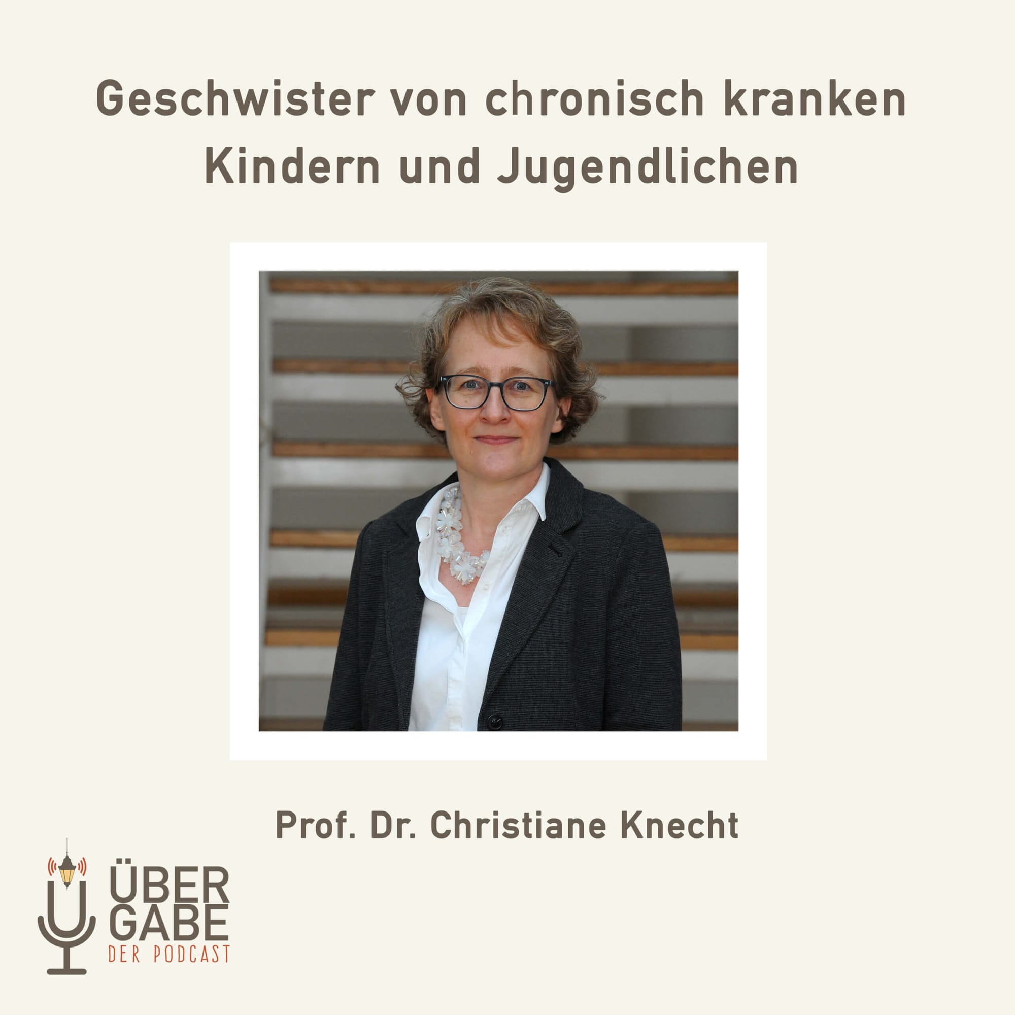 Geschwister von chronisch kranken Kindern und Jugendlichen (Prof. Dr. Christiane Knecht)