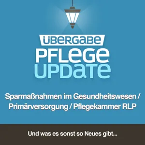 Folge 117 - Sparmaßnahmen im Gesundheitswesen / Primärversorgung / Pflegekammer RLP