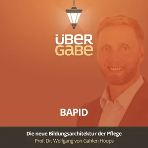 BAPID - die neue Bildungsarchitektur für die Pflege (Prof. Dr. Wolfgang von Gahlen Hoops)