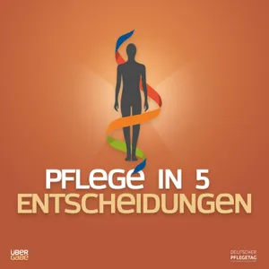 Pflege in 5 Entscheidungen mit Christine Vogler
