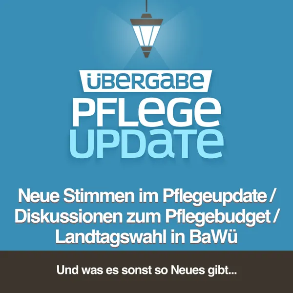 Diskussionen zum Pflegebudget / Landtagswahl in Baden-Württemberg