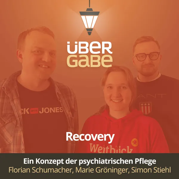 ÜG091 - Recovery - ein Konzept der psychiatrischen Pflege (Florian Schumacher, Marie Gröninger & Simon Stiehl)