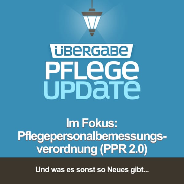 Im Fokus: Pflegepersonalbemessungsverordnung (PPR 2.0)